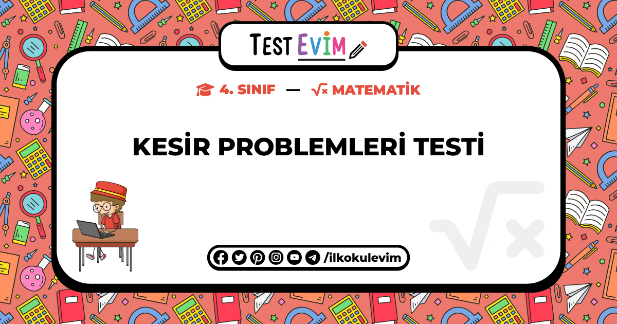 4. Sınıf Matematik Kesir Problemleri Testi Çöz 2024